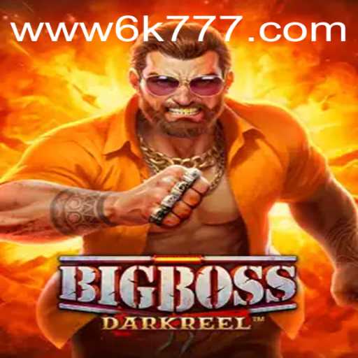 BigBoss: The Ultimate Gaming Experience with 6K777