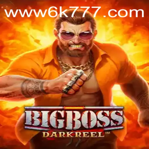 BigBoss: The Ultimate Gaming Experience with 6K777