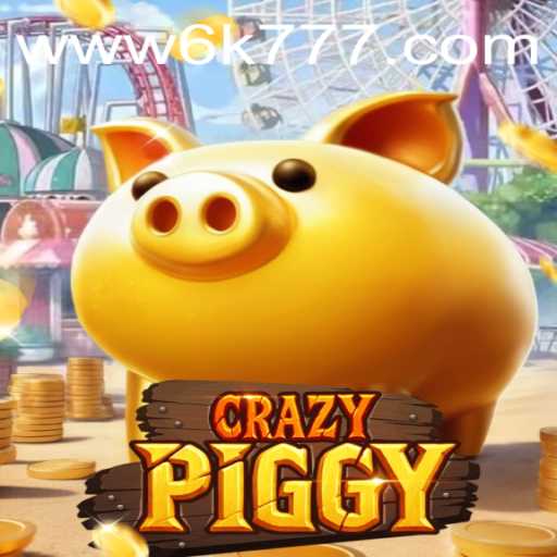 Unveiling CrazyPiggy and Its Unique World of 6K777