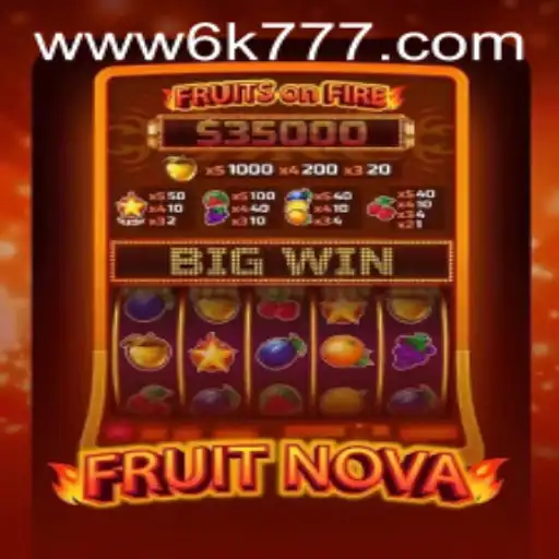 Discover the Exciting World of FruitNova 6K777: A Comprehensive Guide