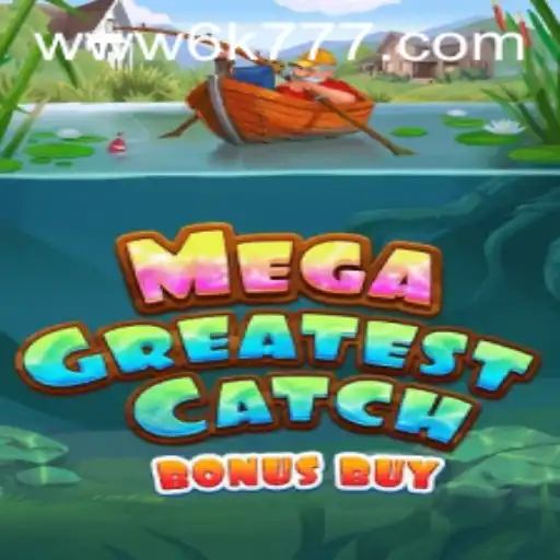 MegaGreatestCatchBonusBuy - An Exciting Dive into Gaming Waters with 6K777