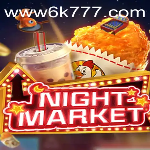 NIGHTMARKET: The Ultimate Thrill in the Gaming World with 6K777