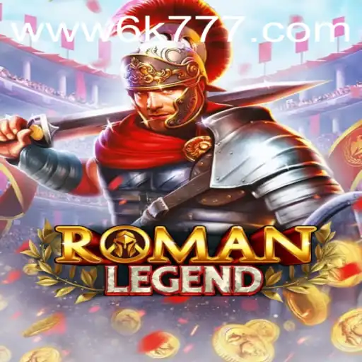 Discover the Epic World of RomanLegend: A Game That Redefines Strategy with 6K777